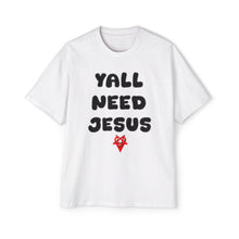 Load image into Gallery viewer, Yall Need Jesus Oversized Tee
