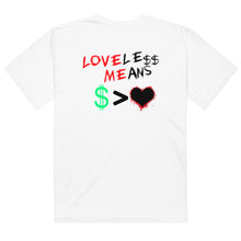 Load image into Gallery viewer, Loveless Means ? garment-dyed heavyweight t-shirt
