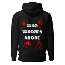 Load image into Gallery viewer, Who whores adore Hoodie
