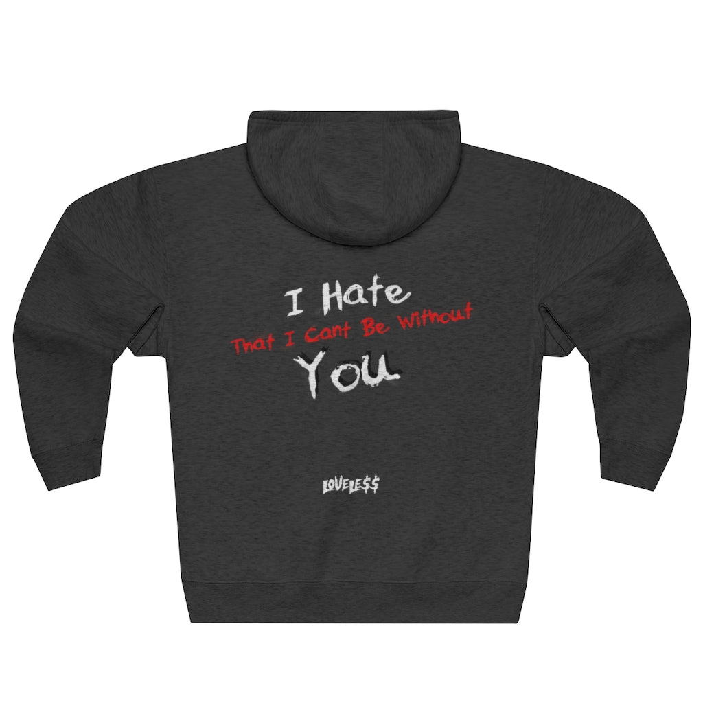 hate you Full Zip Hoodie