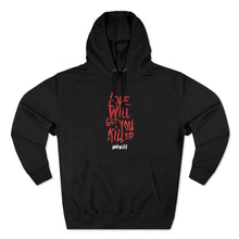 Load image into Gallery viewer, Love Will Get You Killed Hoodie
