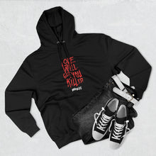 Load image into Gallery viewer, Love Will Get You Killed Hoodie
